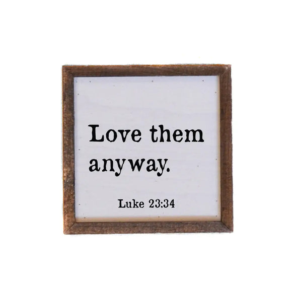 Love Them Anyway Framed Sign