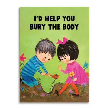 Help Bury The Body Greeting Card