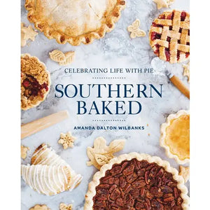 Hardcover "Southern Baked: Celebrating Life w/ Pie" Cookbook