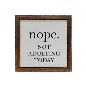 Not Adulting Today Framed Wooden Sign