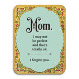 Mom, I May Not Be Perfect Greeting Card