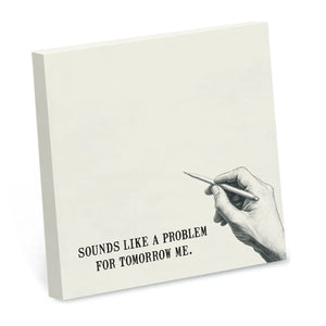 Problem for Tomorrow Me Sticky Notepad