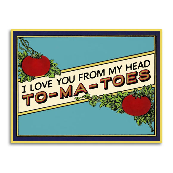 Love You Head To-Ma-Toes Greeting Card