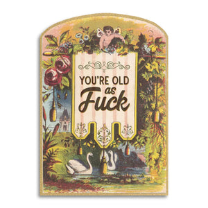You're Old AF Greeting Card