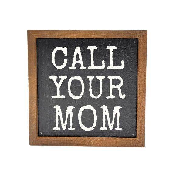 Call Your Mom Framed Sign
