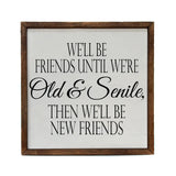 Old & Senile Friends Framed Sign