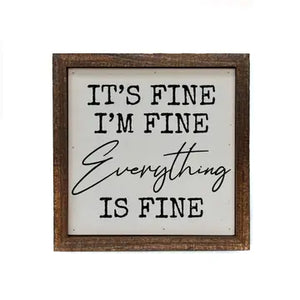 Everything is Fine Framed Wooden Sign