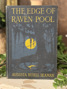 Antique Book  "The Edge Of Raven Pool" 1924