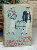Antique 1911 "Frank Armstrong's Vacation" Book