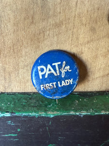 Vintage 1960 PAT FOR FIRST LADY Presidential Pin