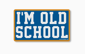 I'm Old School Sticker