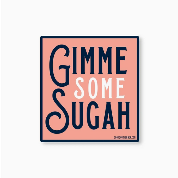 Gimme Some Sugah Sticker