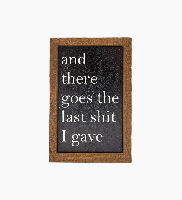 There Goes The Last Framed Wooden Sign
