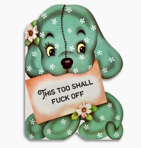 This Too Shall Funny Sympathy Greeting Card