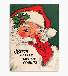 Better Have My Cookies - Funny Santa Greeting Card
