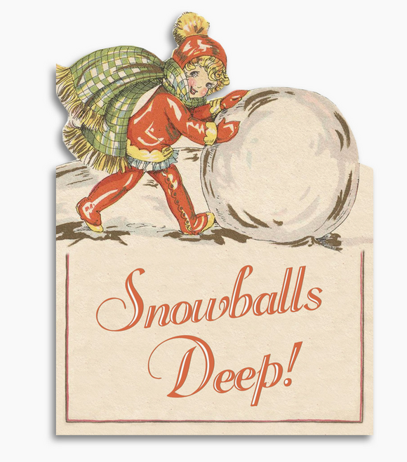 Snowballs Deep - Funny Greeting Card