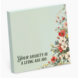 Your Anxiety Is A Lying Ass Ho - Sticky Note Pad