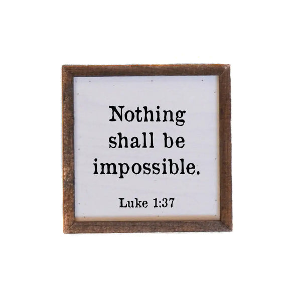 Nothing Shall Be Impossible Framed Sign