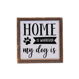 Home Is Where My Dog Is Framed Wooden Sign