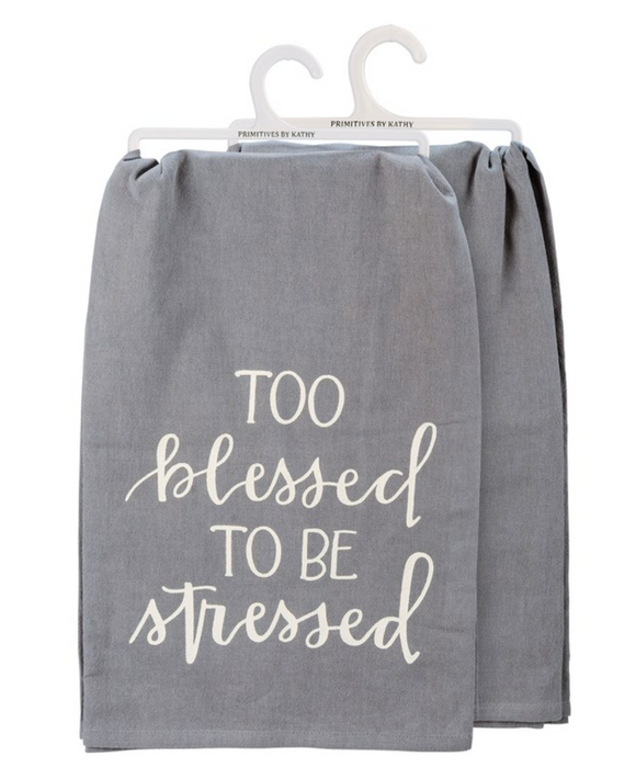 Too Blessed to Be Stressed Tea Towel