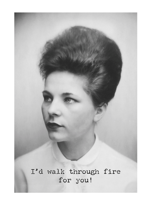 I'd Walk Through Fire Card