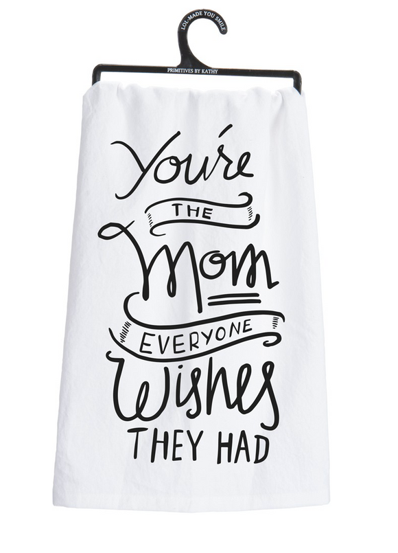 You're The Mom Tea Towel