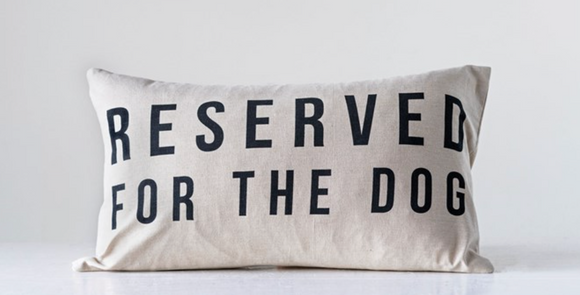 Reserved For The Dog Pillow