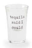 Tequila Sentiment Shot Glass
